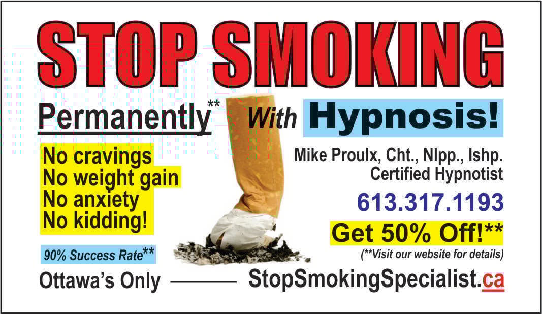Hypnosis. Stop smoking. NO cravings. No weight gain. No anxiety. No kidding. 90% success rate. Ottawa's only Stop Smoking Specialist. Mike Proulx, Certified Hypnotist. 613-317-1193